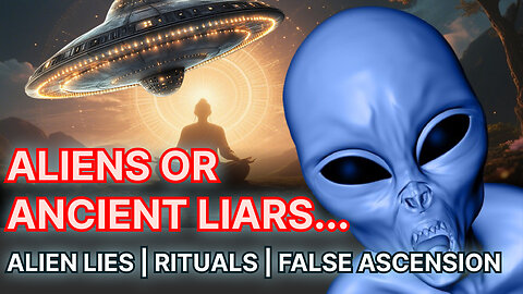 Exposing the Elite’s Greatest Lie: Alien Deception and False Ascension #dajjal #AIdajjal #starseed