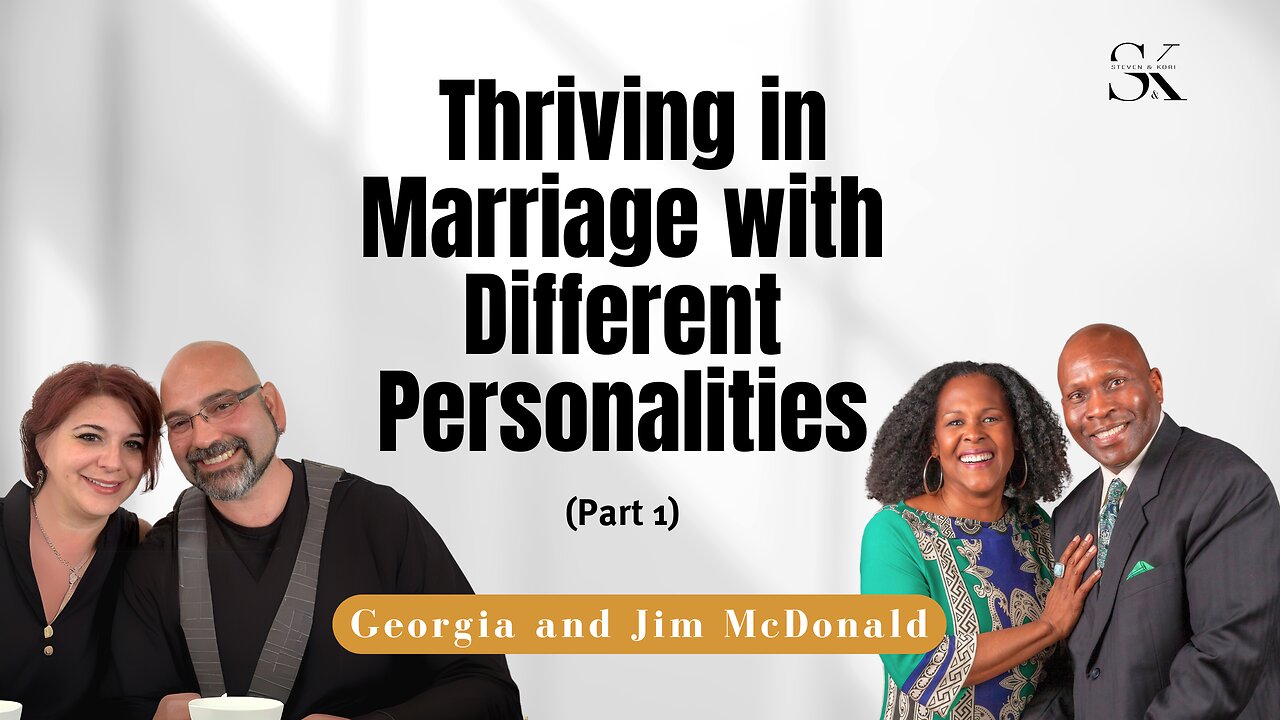 What It Takes to Thrive in Marriage with Different Personalities Part 1