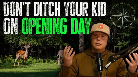 Podcast 161 - Don’t Ditch Your Kid on Opening Day - The Green Way Outdoors Podcast