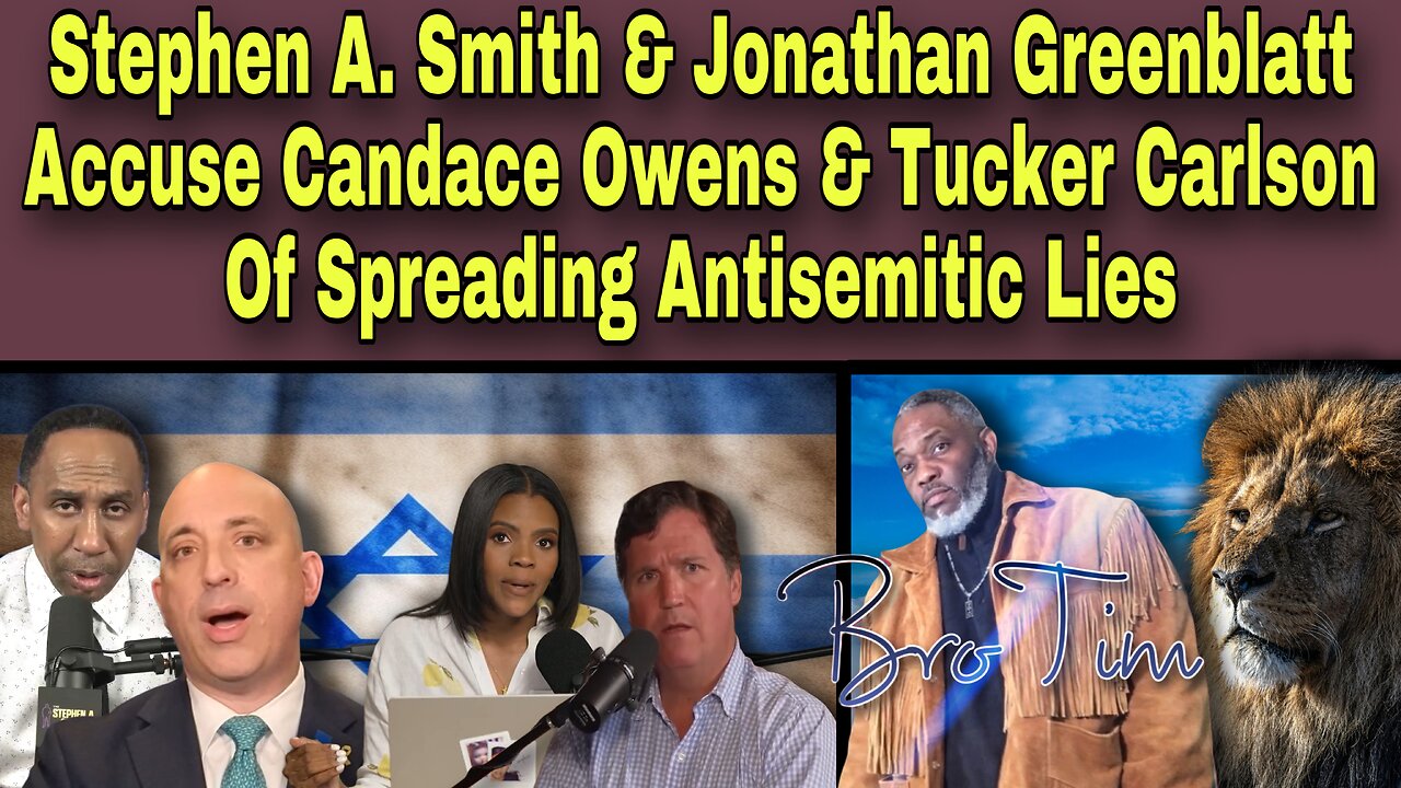 Stephen A Smith & Jonathan Greenblatt Accuse Candace Owens &Tucker Carlson