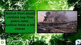 Beirut Port blast victims say five years later, justice feels a bit closer