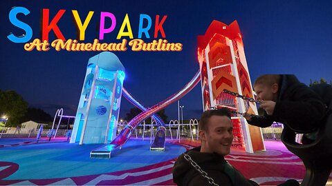 The Best Park Ever Built? Butlins Skypark, Minehead.