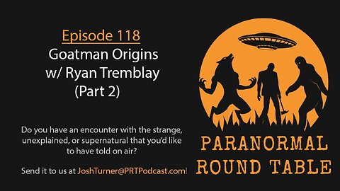 EP118 - Goatman Origins w/ Ryan Tremblay (Part 2)