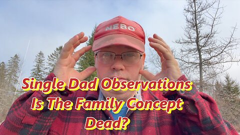 Is The Family Concept Dead? My Observations....