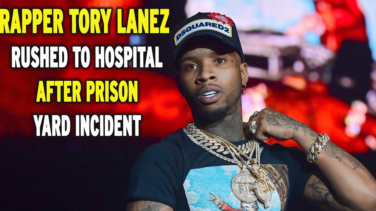Rapper Tory Lanez Rushed to Hospital After Prison Yard Incident | NEWSDRIFT