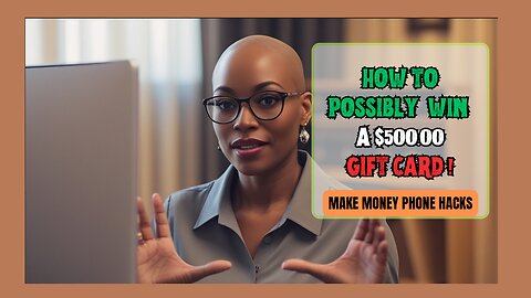 How to Possibly Win $500 Gift Card