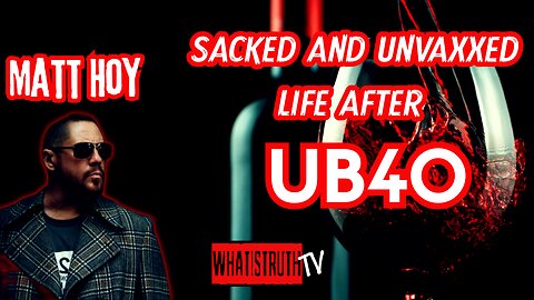 #247 Sacked & UnvaXXed-Life After UB40 | Matt Hoy