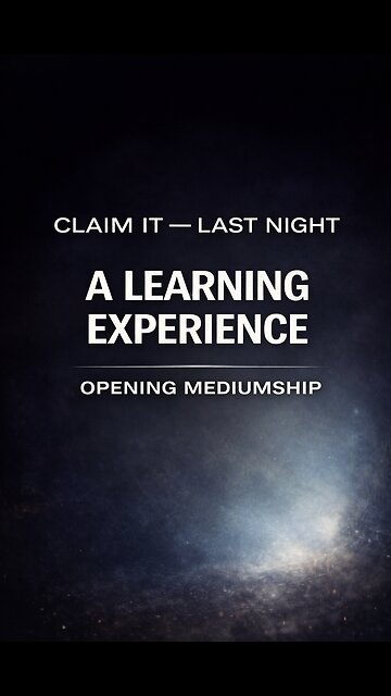Claim It Turned Into a Learning Night — Opening Mediumship