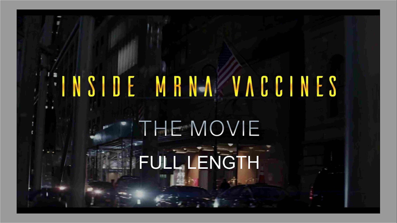 Inside mRNA Vaccines - The Movie - Full Length