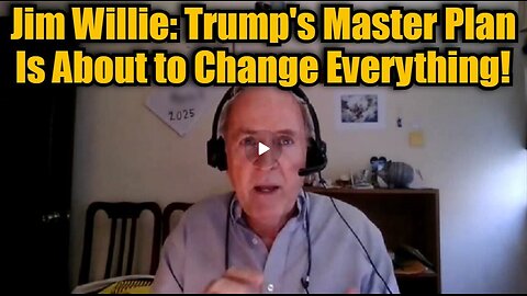 Jim Willie- Trump's Master Plan Is About to Change Everything!