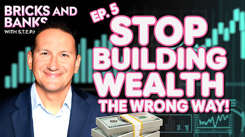 STOP Building Wealth the WRONG Way! | Freddie Rapina | Ep. 5