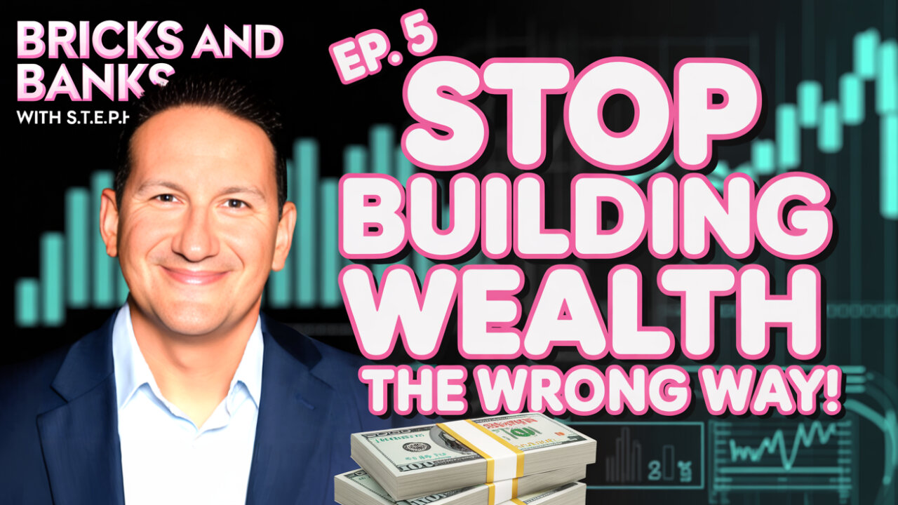 STOP Building Wealth the WRONG Way! | Freddie Rapina | Ep. 5