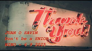 JUAN O SAVIN- Don't be a SNIOP with Mark Anthony PRAY- NINO 6 9 2025