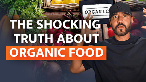 The Shocking Truth About Organic Food: Is Organic Really Better?