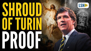 Tucker Carlson Platforms Shroud of Turin & Resurrection PROOF?!