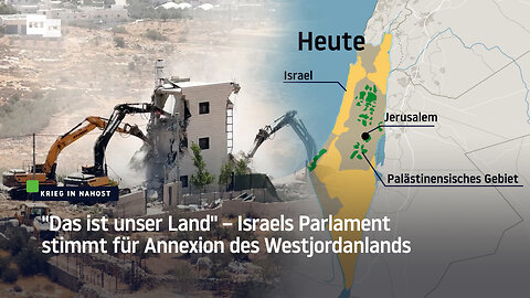 "Das ist unser Land" – Israels Parlament stimmt für Annexion des Westjordanlands