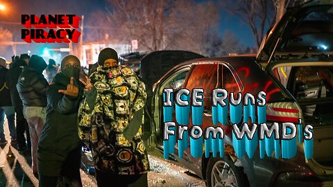 Planet Piracy 304: ICE runs away from WMD's