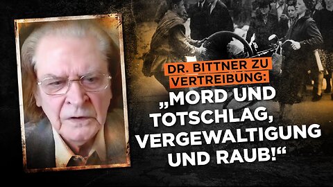 Zeitzeuge Bittner über Vertreibungen: „Am meisten haben die Frauen gelitten“