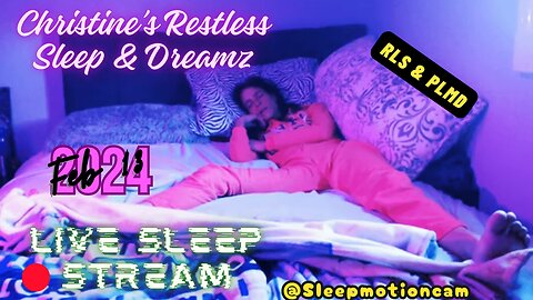 🔴Live Sleep Stream 💤 Feb 13, 2024 😴 Restless Sleep ⏰PLMD (Snoring)