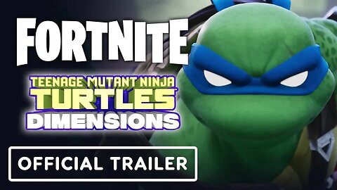 Fortnite x TMNT - Dimensions - Official Trailer