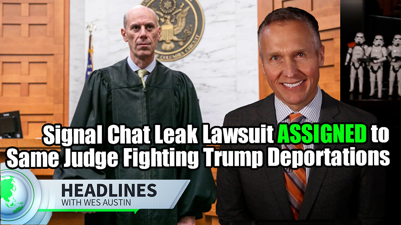 Signal Chat Leak Lawsuit 'RANDOMLY ASSIGNED' to Same Judge Fighting Trump Deportations [Boasberg]