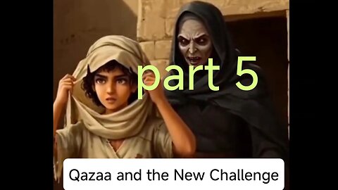 Qazaa and the Mysterious Desert part 5