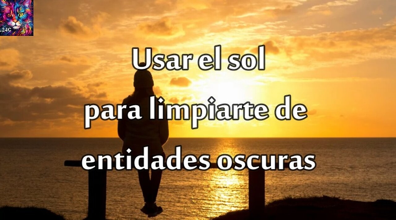 Usar el sol para quitar entidades oscuras