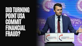 Did Turning Point USA Commit Financial FRAUD?