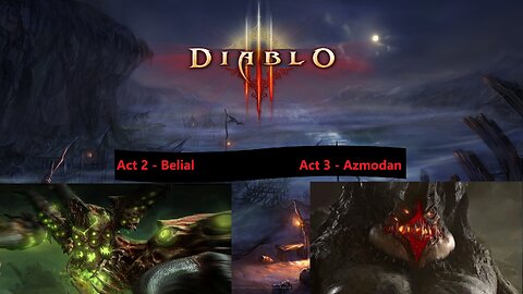 Diablo 3 - Act 2/3 - Killing Belial and Azmodan