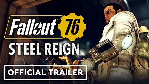 Fallout 76 - Steel Reign - Official Launch Trailer
