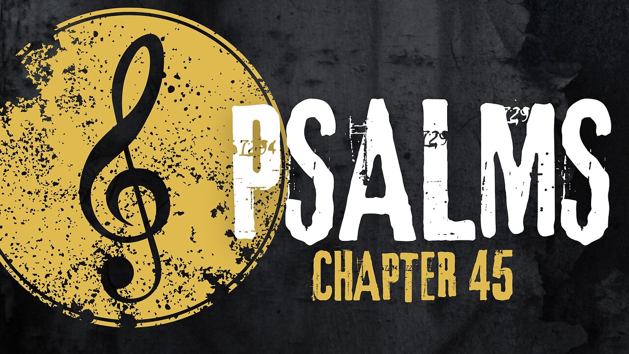 Psalm Chapter 45 Overview