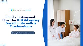 Family Testimonial: How Our ICU Advocacy Saved a Life with a Tracheostomy
