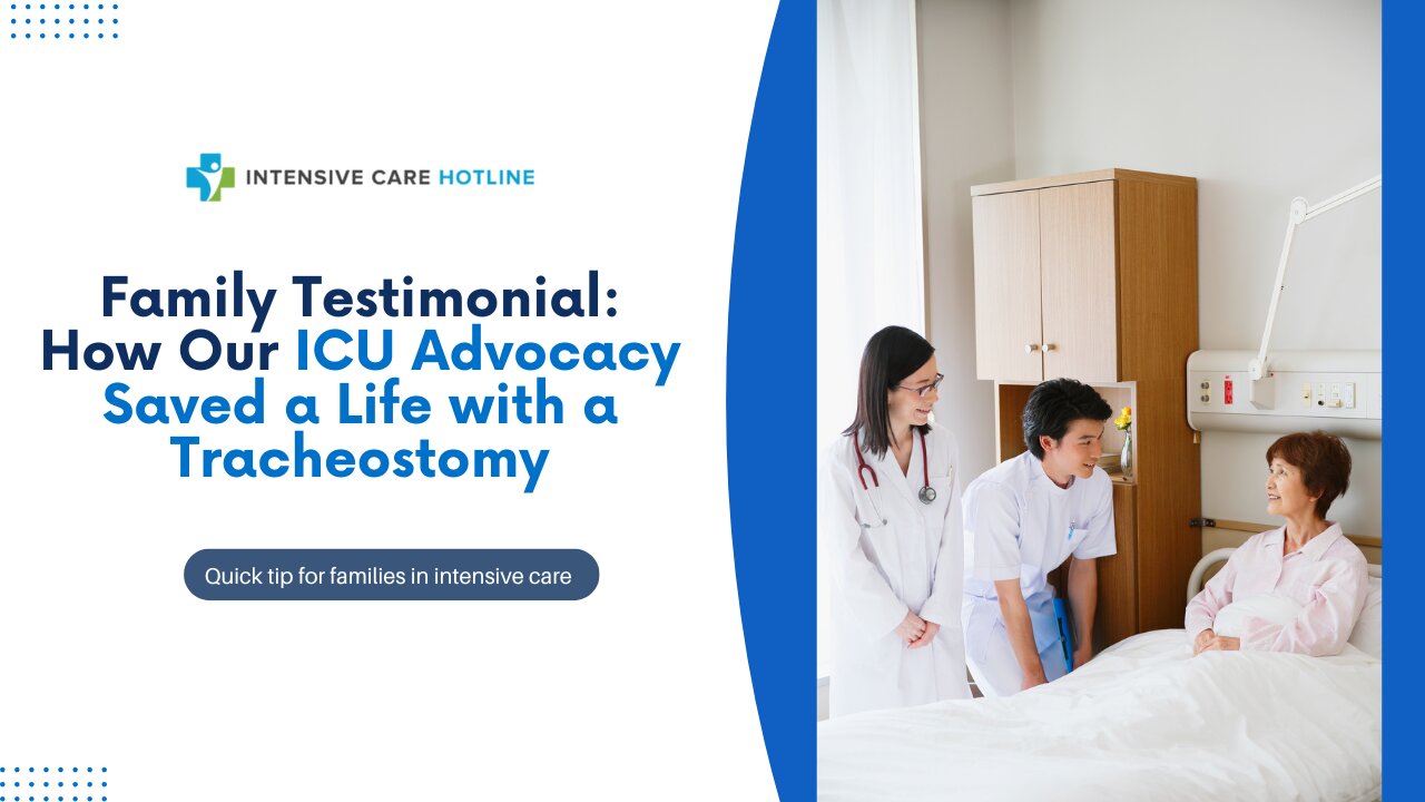 Family Testimonial: How Our ICU Advocacy Saved a Life with a Tracheostomy