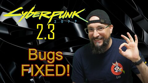 Cyberpunk 2077 2.3 Bug Fixes – Mods to the Rescue! ⚡