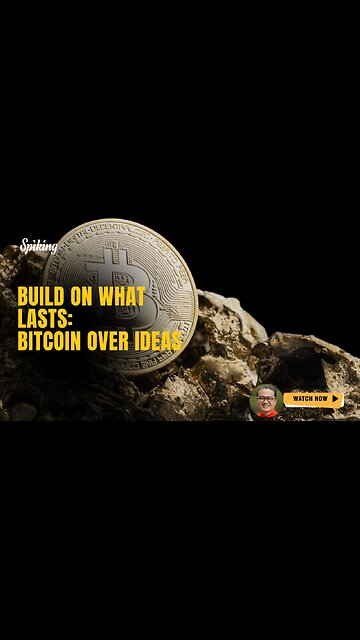 💰 Build on What Lasts: Bitcoin Over Ideas