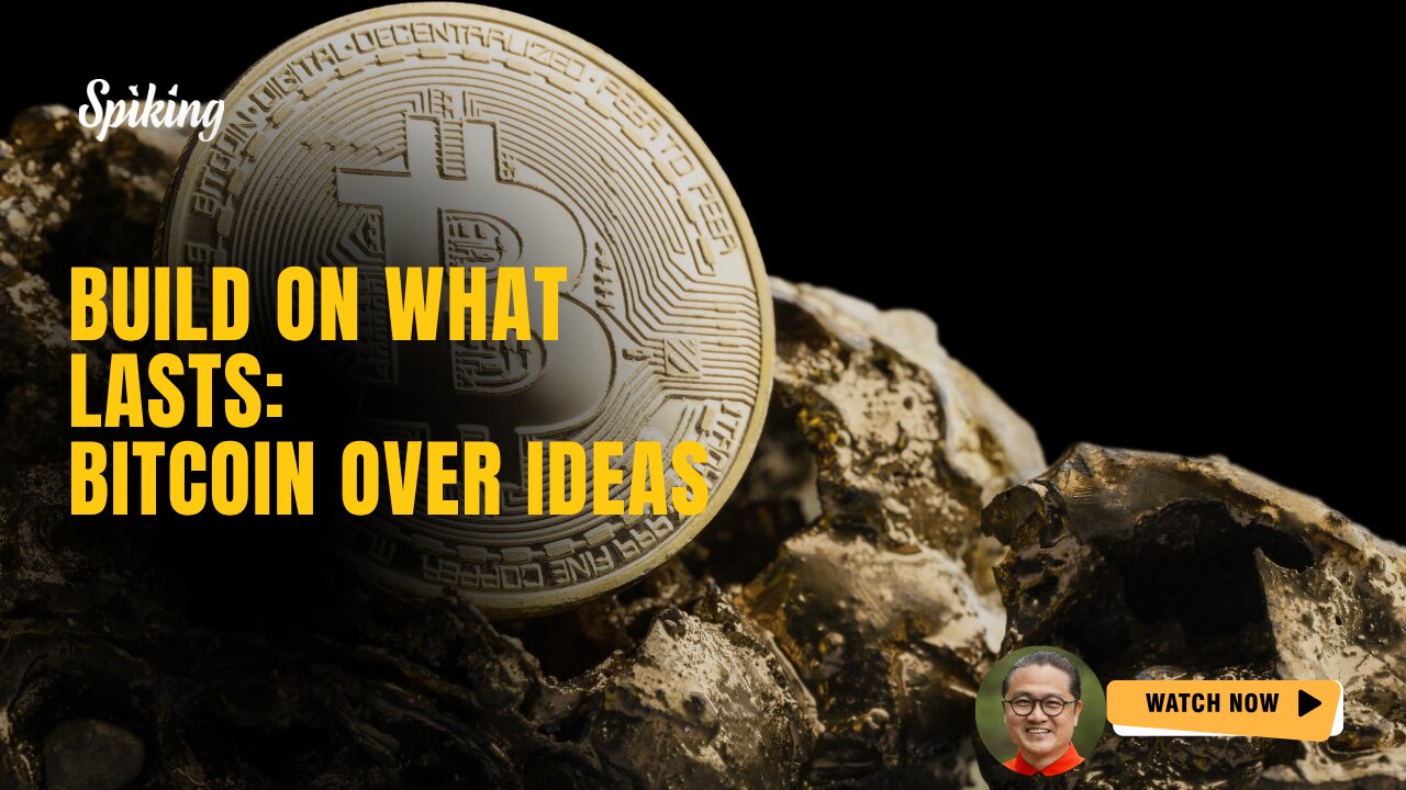 💰 Build on What Lasts: Bitcoin Over Ideas