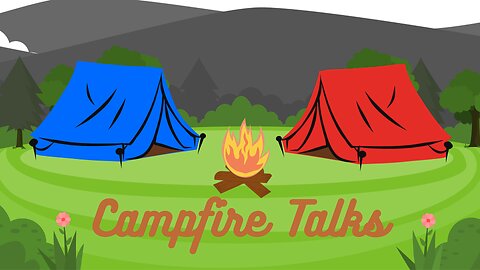 Campfire Talks!
