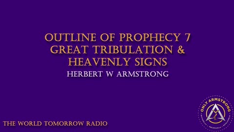 The World Tomorrow Radio- Outline of Prophecy 7