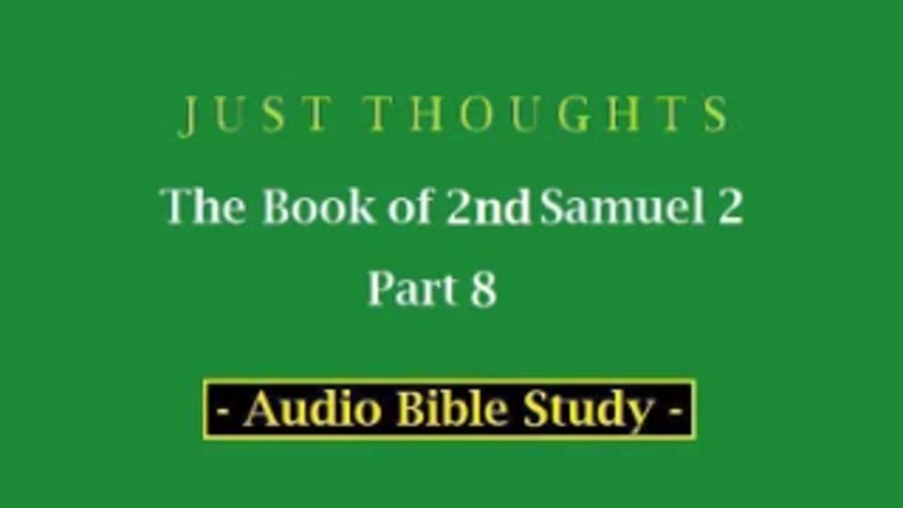 Just Thoughts - The Book of 2nd Samuel 2 Part 8 (2013) Retro