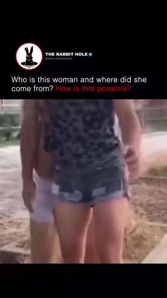 Who is this woman and where did she come from? How is this possible?