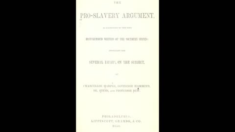 The pro-slavery argument; as maintained by the most distinguished writers of the southern states.