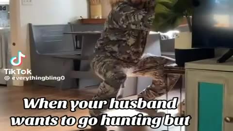 When your husband wants to go hunting but you say sing for me first