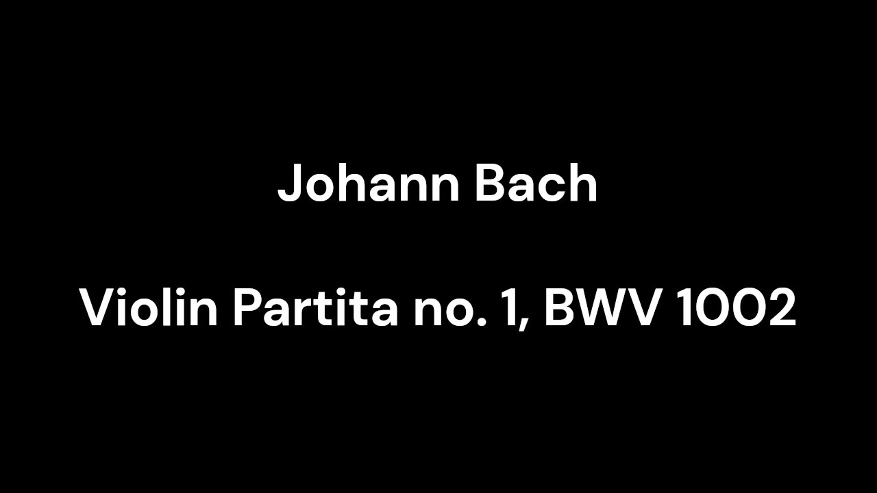 Violin Partita no. 1, BWV 1002