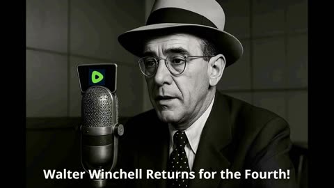 Walter Winchell Returns for the Fourth!