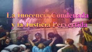 La Inocencia Condenada y la Justicia Pervertida - Lucas 23 : 13 al 25 _ Devocional