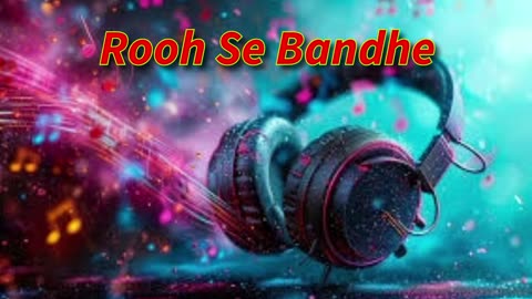 Rooh Se Bandhe
