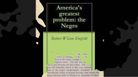 Americas Greatest Problem: the Negro by R.W. Shufeldt. Chapter 3 part 1.
