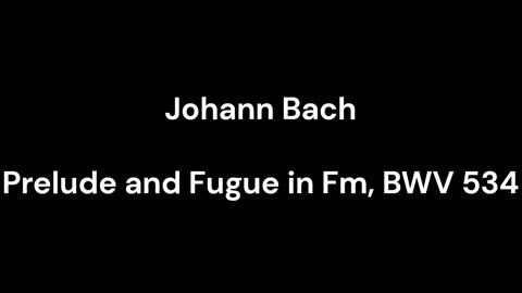 Prelude and Fugue in Fm, BWV 534