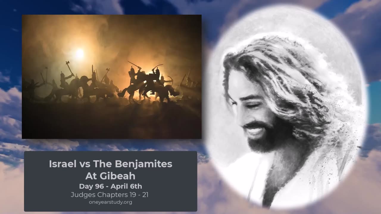 Israel vs the Benjamites at Gibeah - Judges - Day 96 - April 6 - One Year Bible