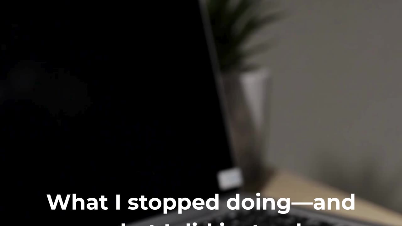 What I stopped doing—and what I did instead